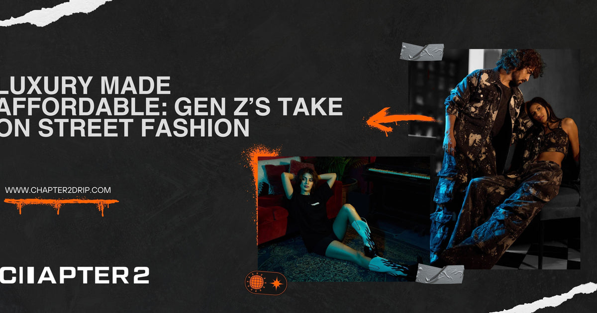 Luxury Made Affordable: Gen Z’s Take on Street Fashion – Chapter 2 Clothing
