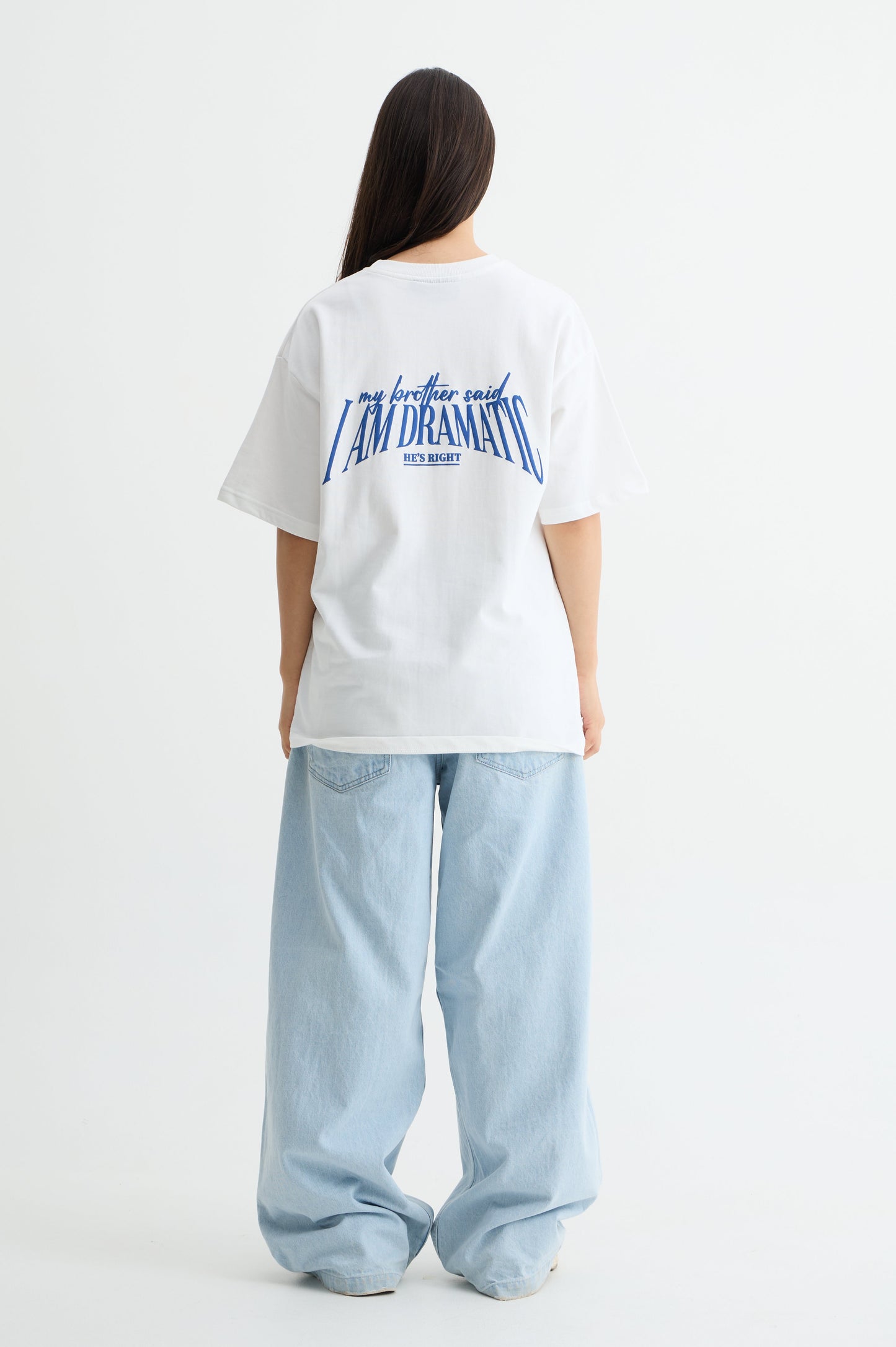 White- My brother said I am dramatic T-shirt