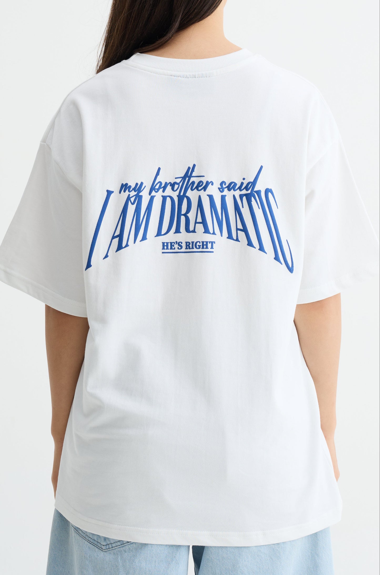 White- My brother said I am dramatic T-shirt